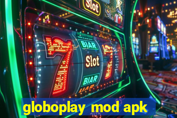 globoplay mod apk